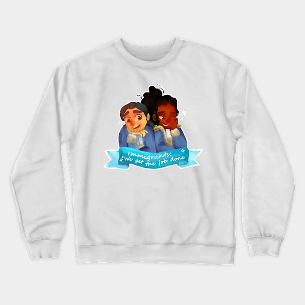 Hamilton - Immigrants Crewneck Sweatshirt by Cettia